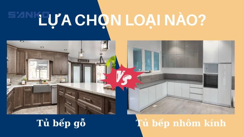 Khi nào nên chọn tủ bếp gỗ? Khi nào nên chọn tủ bếp nhôm kính?